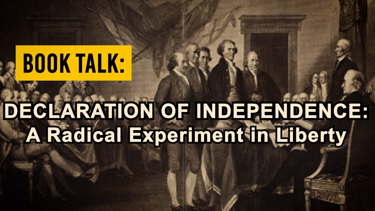 Book Talk | The Declaration of Independence: A Radical Experiment in Liberty