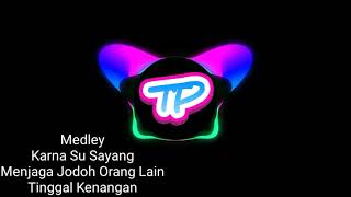 Download lagu (Medley Remix) Dj Karna Su Sayang | Dj Menjaga Jodoh Orang Lain | Dj Tinggal Kenangan mp3