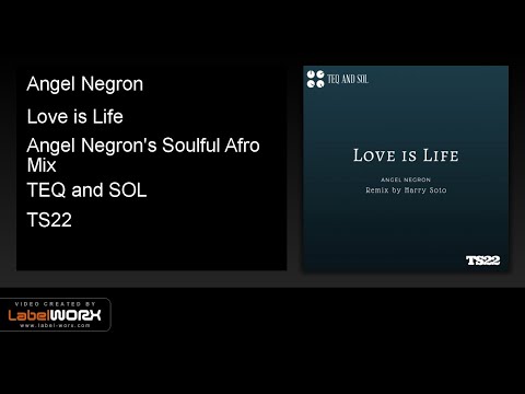 Angel Negron - Love is Life (Angel Negron's Soulful Afro Mix)