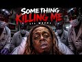 Something Killing Me -(Lil Wayne) -Official Music Video