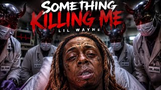 Something Killing Me -(Lil Wayne) -Official Music Video