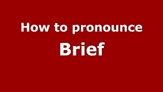 How to pronounce Brief