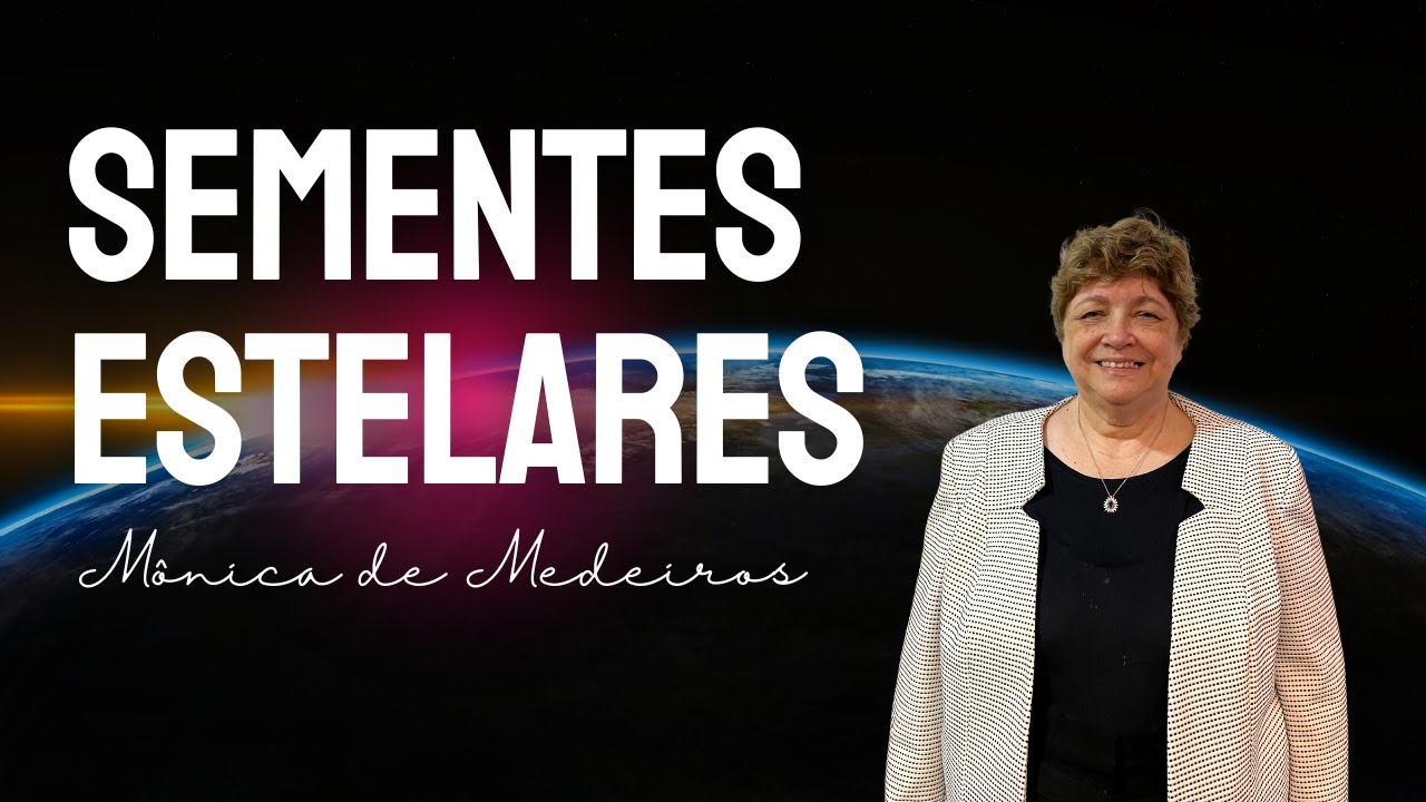SEMENTES ESTELARES, Por Mônica de Medeiros