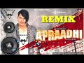 Apraadhi Amit Saini Rohtakiya Hard Bass Remix Dj Parmod Mixing Behror Se Haryanvi Remix Song 2021