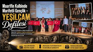 Maarifin Kalbinde Marifetli Gençlik Yeşilçam Defilesi