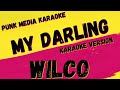 WILCO ✴ MY DARLING ✴ KARAOKE INSTRUMENTAL ✴ PMK
