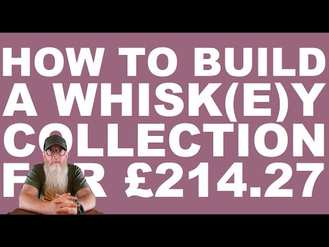 How to Build A Whiskey Collection For £214.27