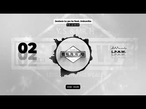 Y.S. & Mr.H - Jestem tu po to feat. Imkonito