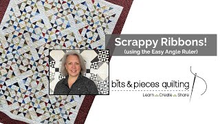 Scrappy Ribbons Quilt - using the Easy Angle Ruler