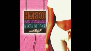 Hardo &quot;New Bitch&quot; Feat. Ty Dolla $ign (Prod By Ricky P)