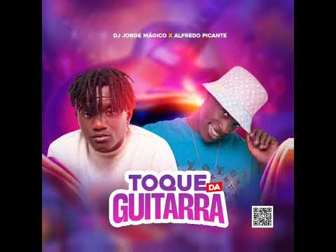 Alfredo Picante & Dj Jorge Mágico - Toque da Guitarra (Afro House ) 2024