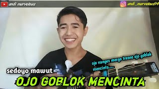 Download lagu OJO GOBLOK MENCINTA (sedoyo mawut) Cover kentrung by andi marvelous mp3 Download lagu OJO GOBLOK MENCINTA (sedoyo mawut) Cover kentrung by andi marvelous mp3