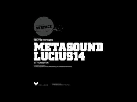 Metasound + Lucius14 - The Fixxation