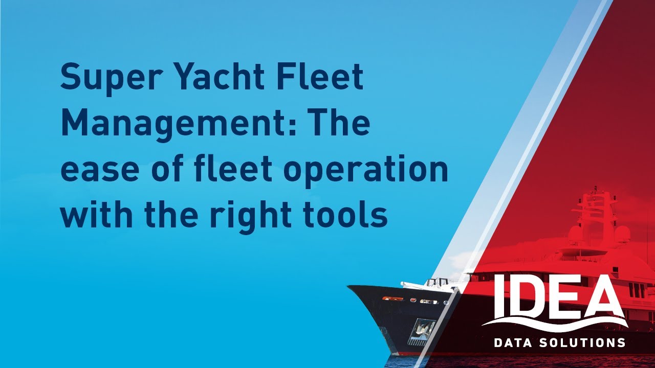 Super Yacht Fleet Management: The ease of fleet operation with the right tools