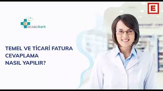 TEMEL VE TİCARİ FATURA CEVAPLAMA NASIL YAPILIR?