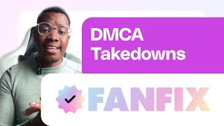 DMCA Takedowns for Fanfix creators | What is it