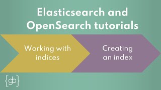 Elasticsearch and OpenSearch index creation