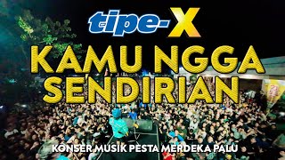 Download lagu TIPE-X - KAMU NGGA SENDIRIAN LIVE IN KONSER MUSIK PESTA MERDEKA PALU mp3