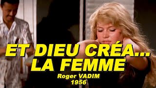 ET DIEU CRÉA ... LA FEMME 1956 (Brigitte BARDOT, Jean-Louis TRINTIGNANT, Curd JURGENS)