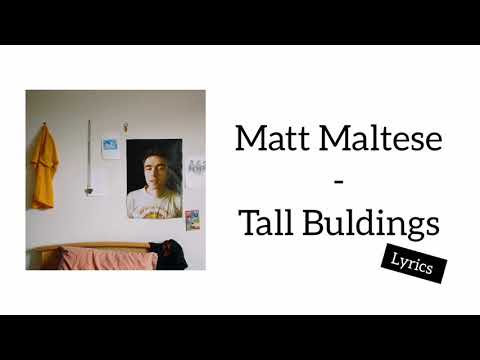 Tall Buildings - Matt Maltese