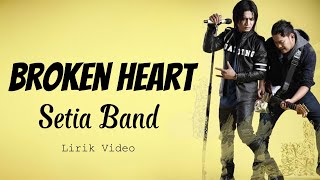 Download lagu Setia Band - Broken Heart ||  Lirrik Video mp3