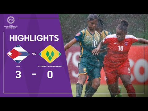 Concacaf Womens Under-20 Championship 2023 Highlights | Cuba vs St. Vincent & the Grenadines