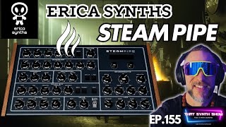 Video thumbnail for ERICA SYNTHS STEAMPIPE WILL BLOW YOUR MIND | THAT SYNTH SHOW EP.155 #synthesizer #synth by SYNTH SAMURAI