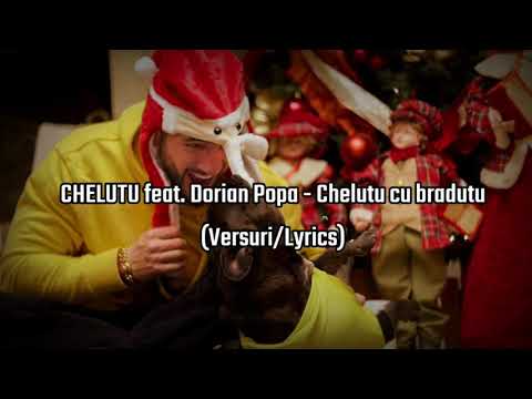 CHELUTU feat. Dorian Popa - Chelutu cu bradutu (Versuri/Lyrics)