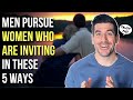 How to INVITE a Man to Pursue You