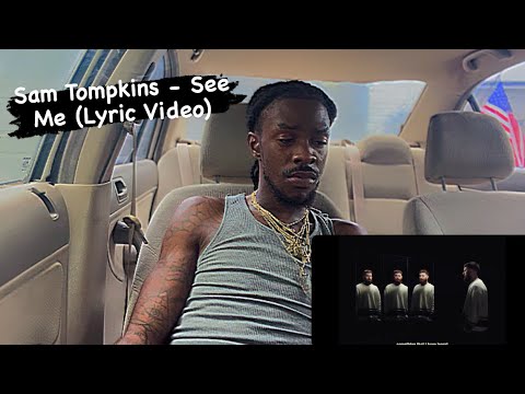 Sam Tompkins - SeeMe (Lyric Video) AMERICAN REACTION VIDEO 😩😮‍💨💨🔥