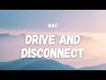 NAO - Drive and Disconnect (Lyrics) (TikTok Song) | we drive and we disconnect