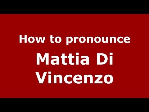 How to pronounce Mattia Di Vincenzo (Italian/Italy)  - PronounceNames.com