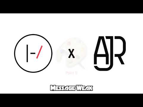 Message Weak - Twenty One Pilots ft. AJR (MASHUP)