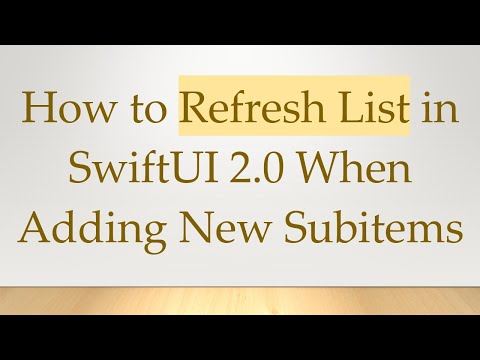 How to Refresh List in SwiftUI 2.0 When Adding New Subitems