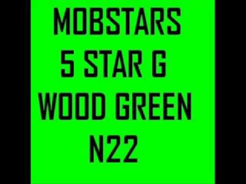 Mobstars - 5 Star G {Wood Green}