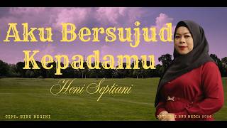 Download lagu Aku Bersujud Kepadamu - Heni Septiani mp3