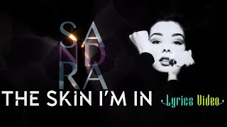 SANDRA The Skin I&#39;m In (Lyrics Video)