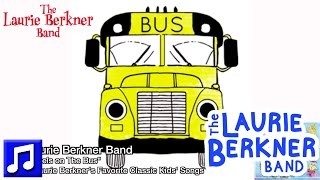 "The Wheels On The Bus" by Laurie Berkner