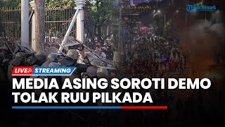 Demo di DPR Ricuh, Lebih 100 Pendemo Ditangkap! hingga Media Asing Soroti Aksi Tolak RUU Pilkada