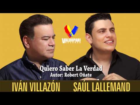 Quiero Saber La Verdad - Ivan Villazon & Saul Lallemand