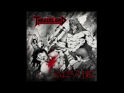 Thrashlord -  Kill until you Die (full album)