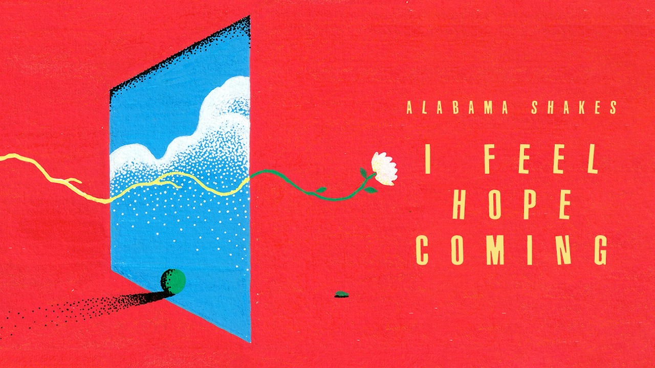 Alabama Shakes - I Feel Hope Coming (Official Lyric Video) - YouTube