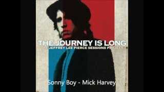 Mick Harvey - Sonny Boy | The Jeffrey Lee Pierce Sessions Project