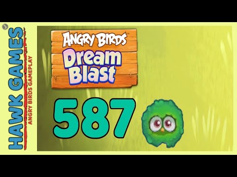 Angry Birds Dream Blast Level 587 - Walkthrough, No Boosters