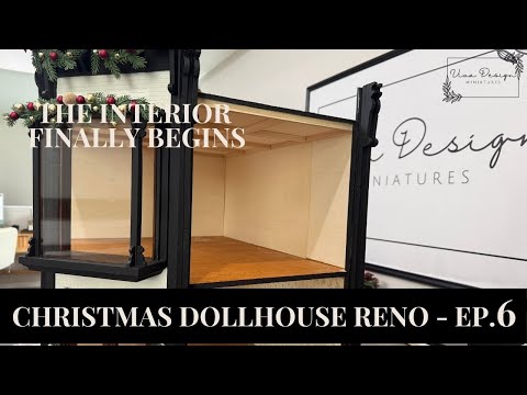 The Interior Finally Begins - Christmas Dollhouse Project Ep. 6