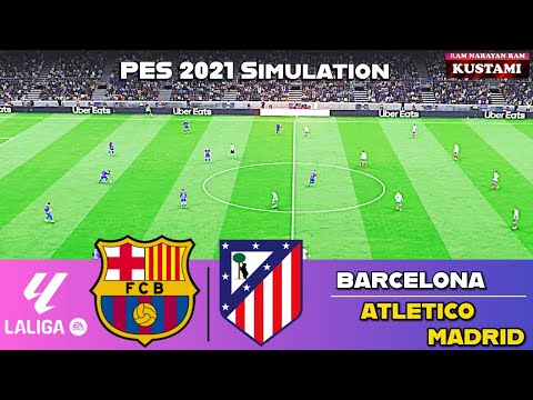 🔴 Barcelona vs Atletico Madrid⚽ Spain LaLiga Match⚽PES 2021 SIMULATION Gameplay