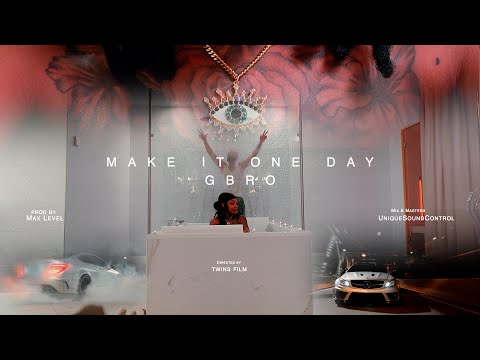 GBro - Make it one day (OfficialVideo)
