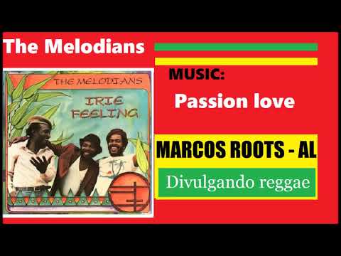 DIVULGANDO: The Melodians - Passion love / MARCOS ROOTS - AL
