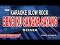 Benci Ku Sangka Sayang Karaoke Slow Rock (Sonia) Nada Wanita