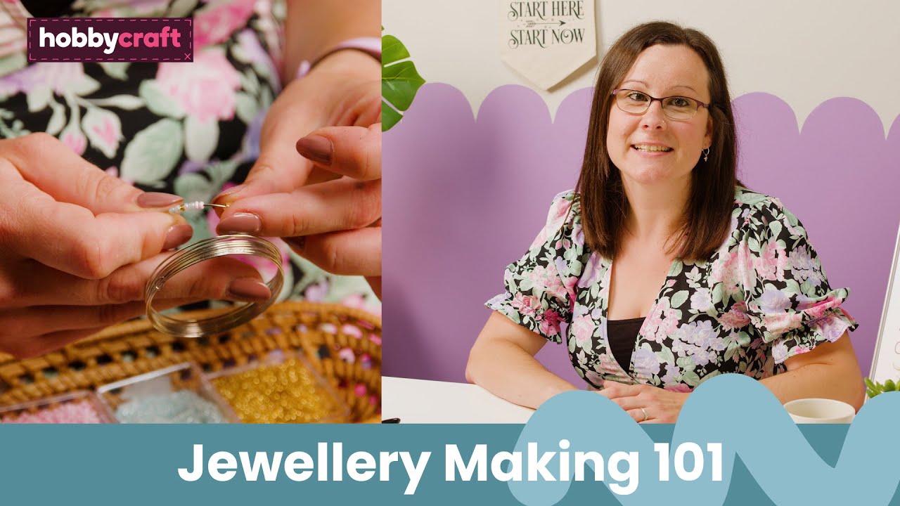 Get Started in Jewellery Making | Hobbycraft